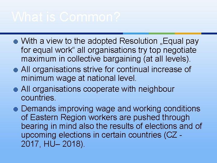 What is Common? ¥ ¥ With a view to the adopted Resolution „Equal pay