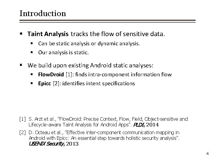 Introduction § Taint Analysis tracks the flow of sensitive data. § Can be static