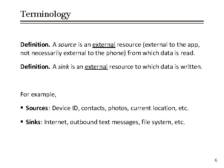 Terminology Definition. A source is an external resource (external to the app, not necessarily