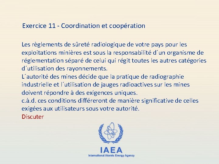 Exercice 11 - Coordination et coopération Les règlements de sûreté radiologique de votre pays