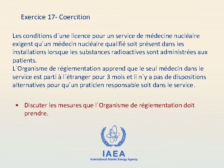 Exercice 17 - Coercition Les conditions d´une licence pour un service de médecine nucléaire