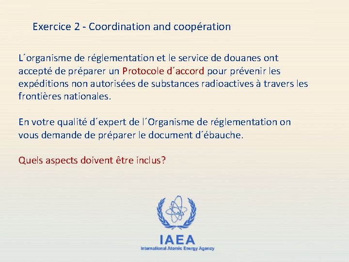 Exercice 2 - Coordination and coopération L´organisme de réglementation et le service de douanes