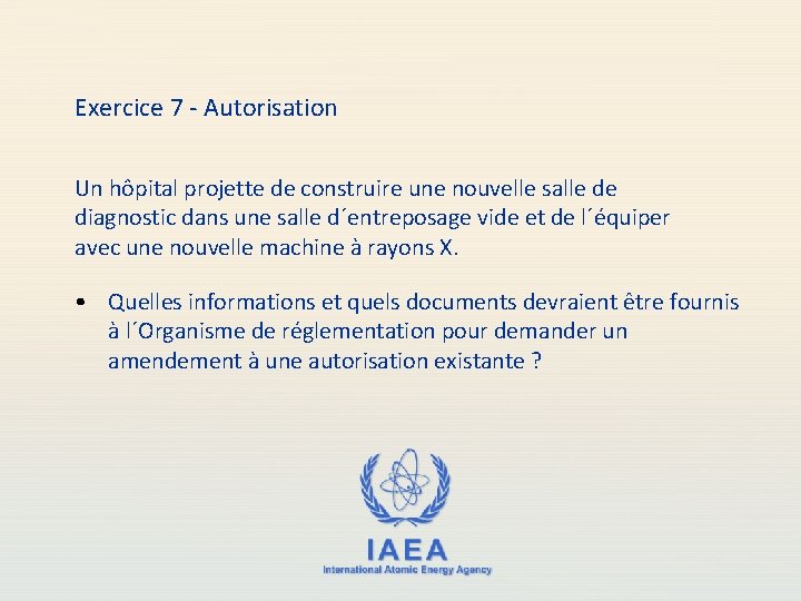 Exercice 7 - Autorisation Un hôpital projette de construire une nouvelle salle de diagnostic