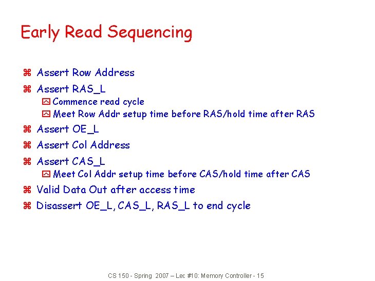 Early Read Sequencing z Assert Row Address z Assert RAS_L y Commence read cycle