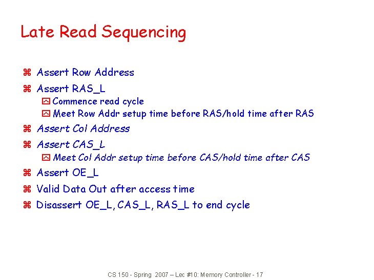 Late Read Sequencing z Assert Row Address z Assert RAS_L y Commence read cycle