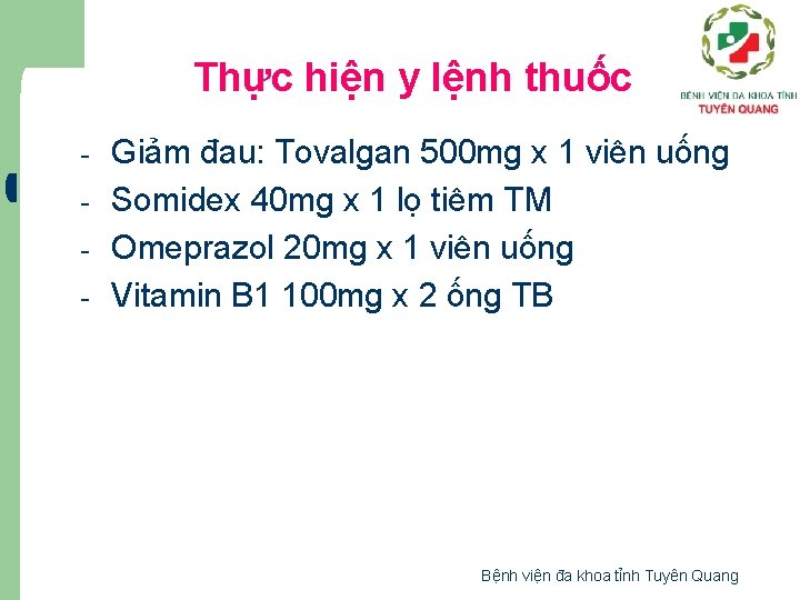 Thực hiện y lệnh thuốc - Giảm đau: Tovalgan 500 mg x 1 viên