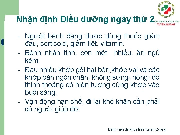 Nhận định Điều dưỡng ngày thứ 2 - - Người bệnh đang được dùng