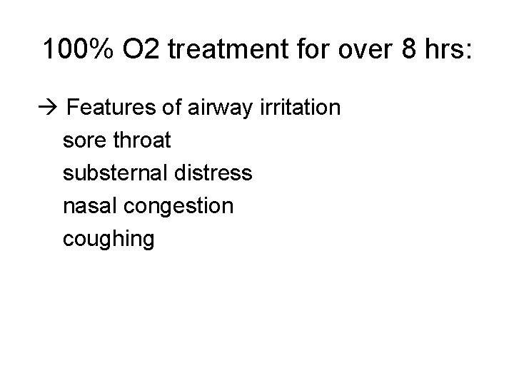 100% O 2 treatment for over 8 hrs: Features of airway irritation sore throat