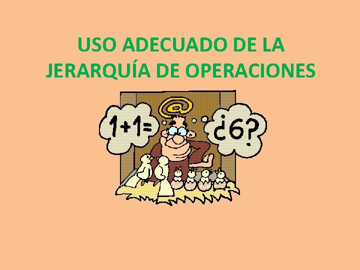 USO ADECUADO DE LA JERARQUÍA DE OPERACIONES 