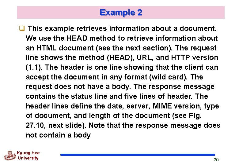 Example 2 q This example retrieves information about a document. We use the HEAD