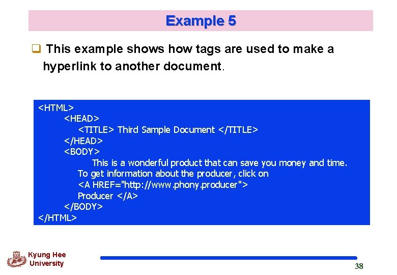 Example 5 q This example shows how tags are used to make a hyperlink