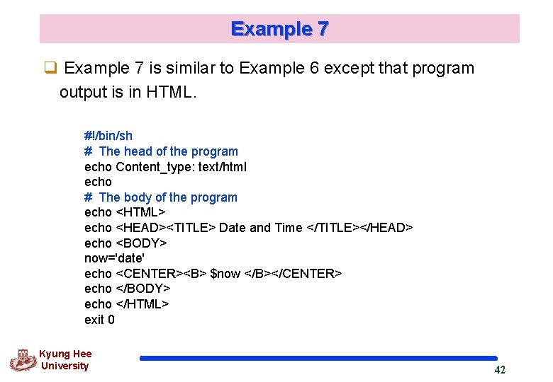 Example 7 q Example 7 is similar to Example 6 except that program output