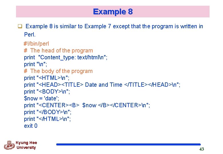 Example 8 q Example 8 is similar to Example 7 except that the program
