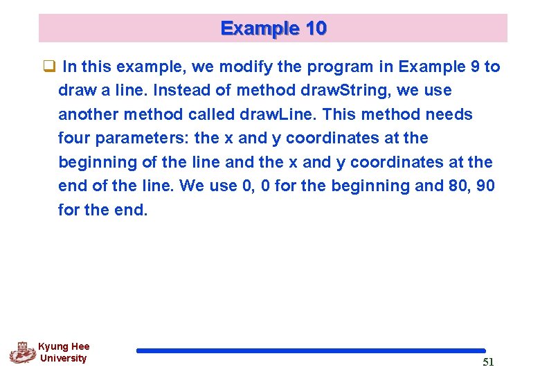 Example 10 q In this example, we modify the program in Example 9 to