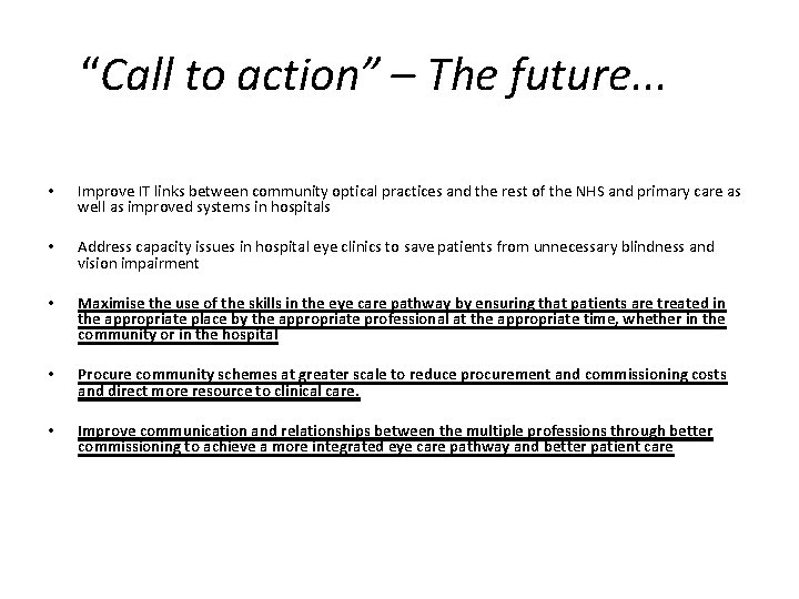 “Call to action” – The future. . . • Improve IT links between community