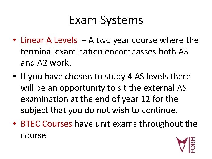 Exam Systems • Linear A Levels – A two year course where the terminal