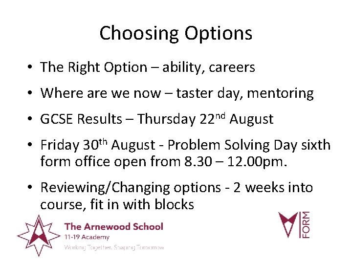 Choosing Options • The Right Option – ability, careers • Where are we now