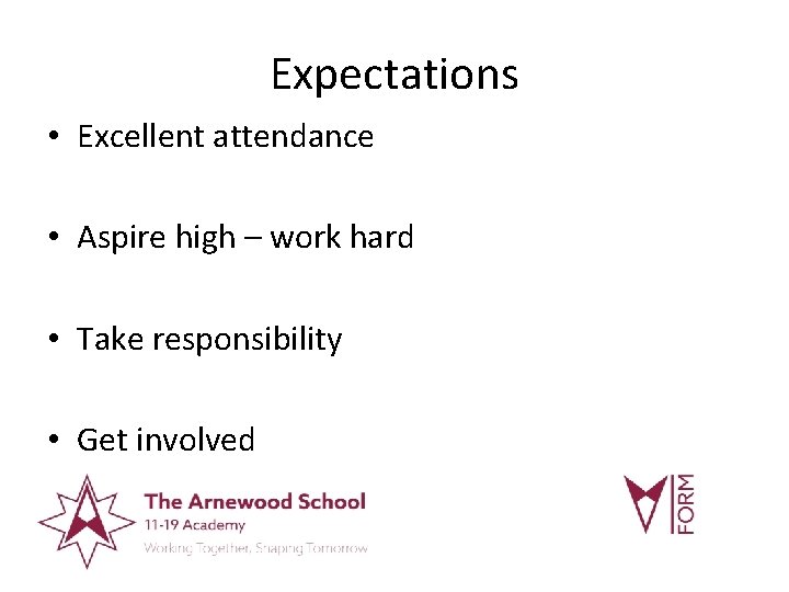 Expectations • Excellent attendance • Aspire high – work hard • Take responsibility •