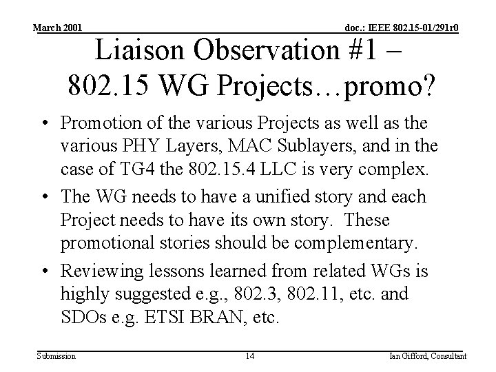 March 2001 doc. : IEEE 802. 15 -01/291 r 0 Liaison Observation #1 –