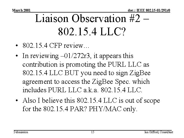 March 2001 doc. : IEEE 802. 15 -01/291 r 0 Liaison Observation #2 –