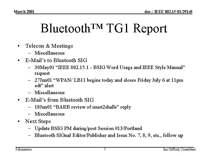 March 2001 doc. : IEEE 802. 15 -01/291 r 0 Bluetooth™ TG 1 Report