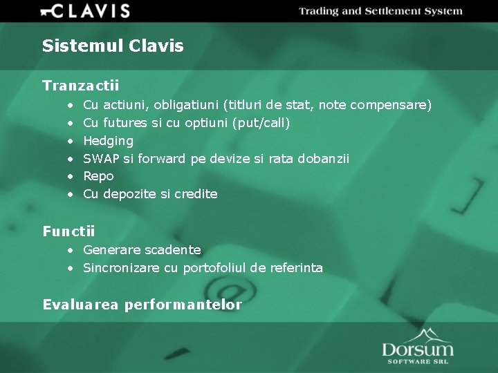 Sistemul Clavis Tranzactii • • • Cu actiuni, obligatiuni (titluri de stat, note compensare)