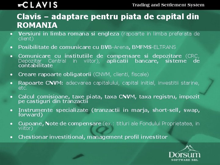 Clavis – adaptare pentru piata de capital din ROMANIA • Versiuni in limba romana