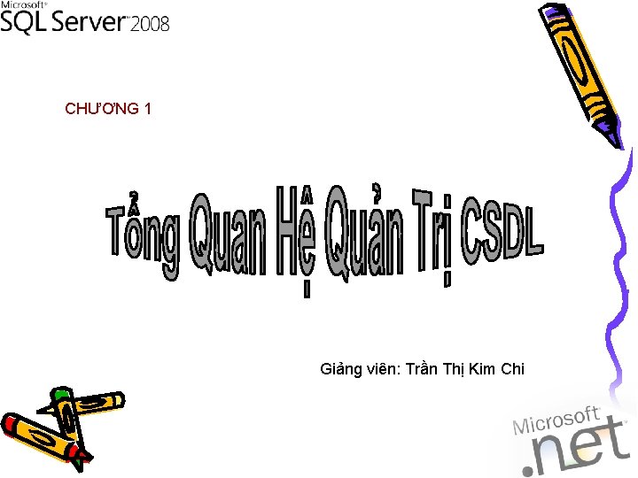 CHƯƠNG 1 Giảng viên: Trần Thị Kim Chi 1 