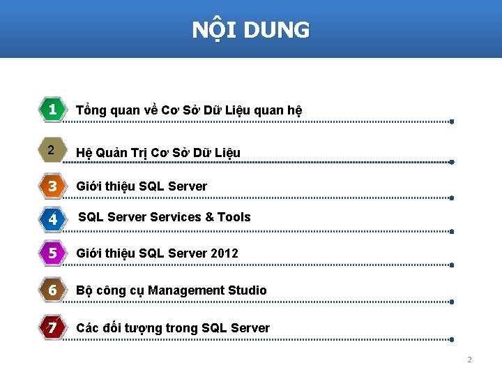 NỘI DUNG 1 Tổng quan về Cơ Sở Dữ Liệu quan hệ 2 Hệ