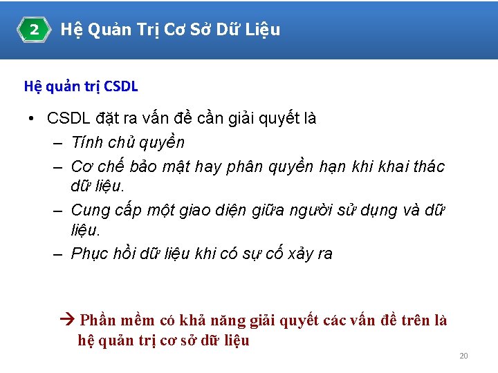 2 Hệ Quản Trị Cơ Sở Dữ Liệu Hệ quản trị CSDL • CSDL