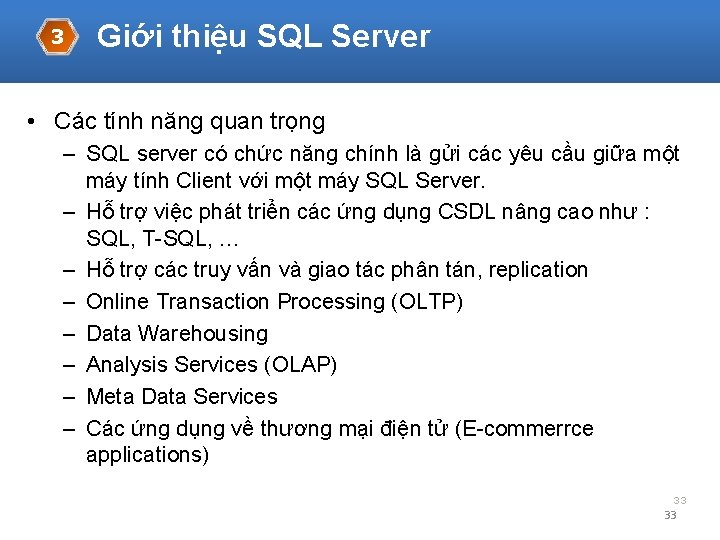 3 Giới thiệu SQL Server • Các tính năng quan trọng – SQL server