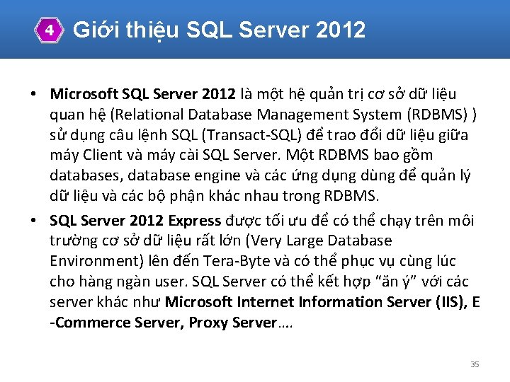 4 Giới thiệu SQL Server 2012 • Microsoft SQL Server 2012 là một hệ