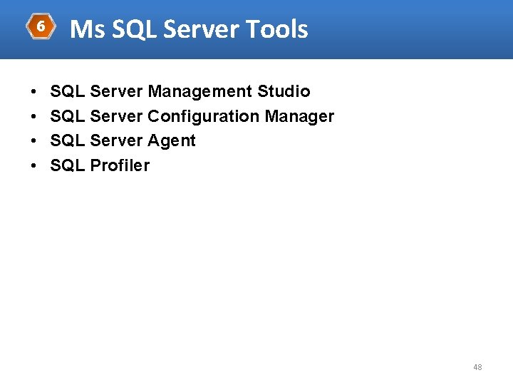 6 • • Ms SQL Server Tools SQL Server Management Studio SQL Server Configuration