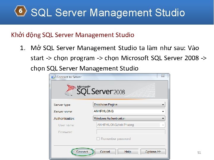 6 SQL Server Management Studio Khởi động SQL Server Management Studio 1. Mở SQL