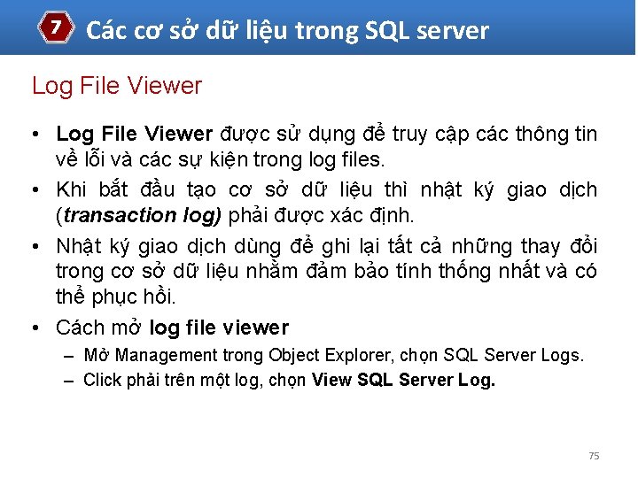 7 Các cơ sở dữ liệu trong SQL server Log File Viewer • Log