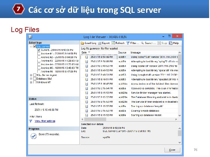 7 Các cơ sở dữ liệu trong SQL server Log Files 76 