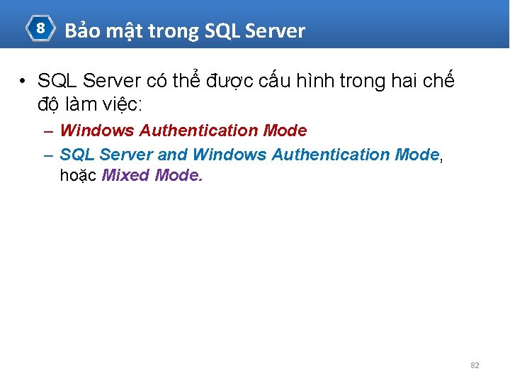 8 Bảo mật trong SQL Server • SQL Server có thể được cấu hình