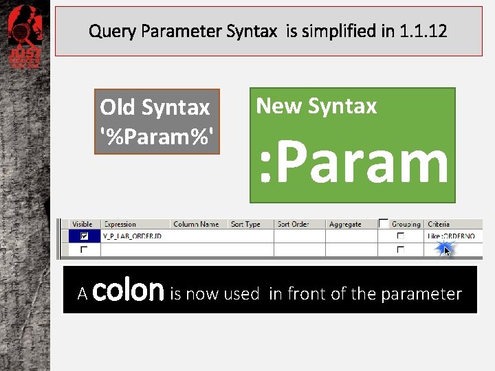 Query Parameter Syntax is simplified in 1. 1. 12 Old Syntax '%Param%' A New