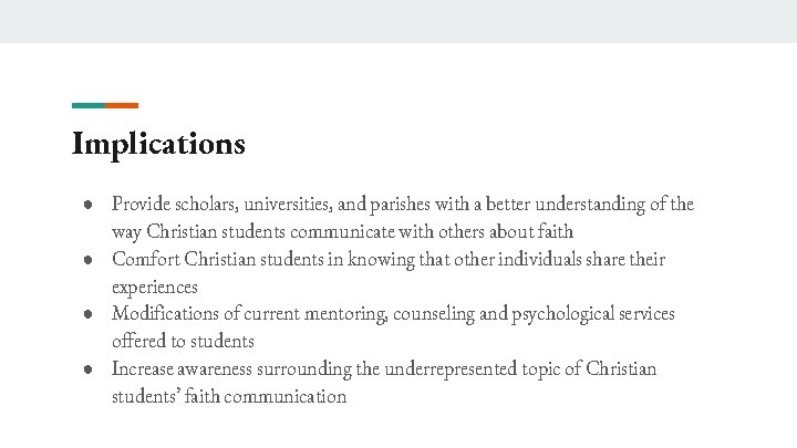 Implications ● Provide scholars, universities, and parishes with a better understanding of the way
