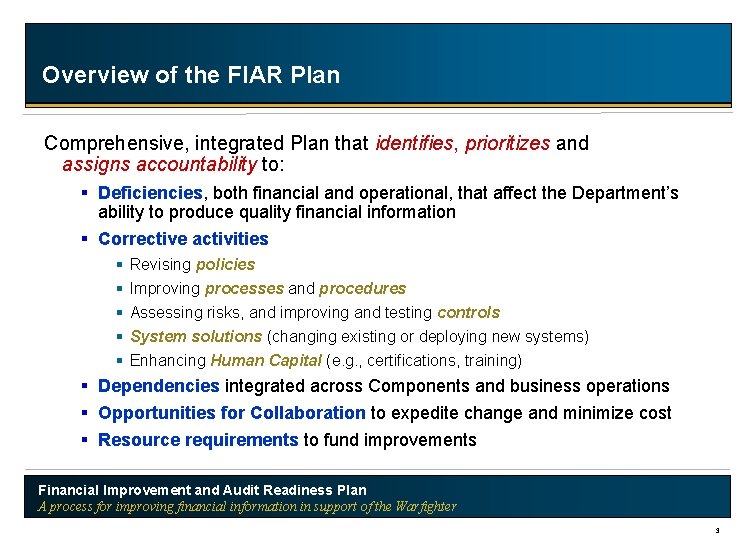 Overview of the FIAR Plan Comprehensive, integrated Plan that identifies, prioritizes and assigns accountability