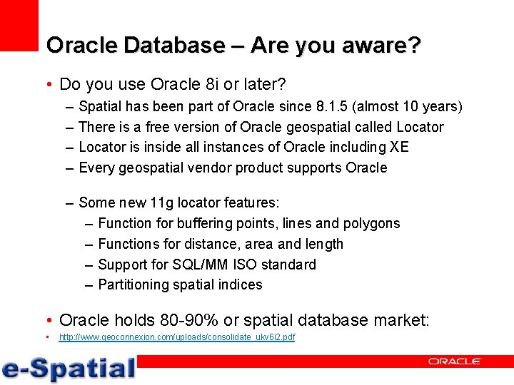 Oracle Database – Are you aware? • Do you use Oracle 8 i or