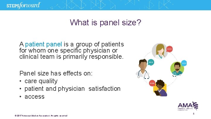 What is panel size? A patient panel is a group of patients for whom