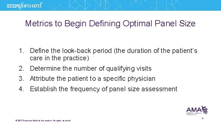 Metrics to Begin Defining Optimal Panel Size 1. Define the look-back period (the duration