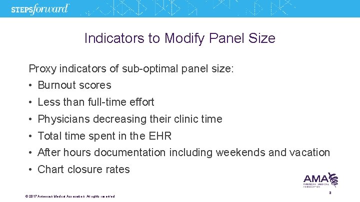 Indicators to Modify Panel Size Proxy indicators of sub-optimal panel size: • Burnout scores