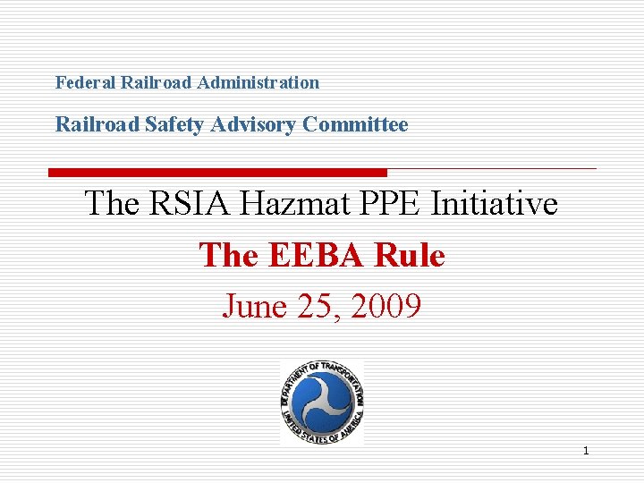 Federal Railroad Administration Railroad Safety Advisory Committee The RSIA Hazmat PPE Initiative The EEBA