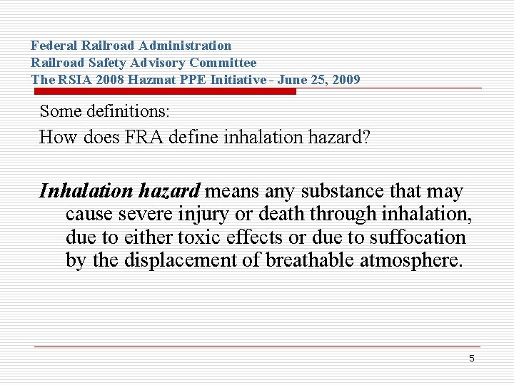 Federal Railroad Administration Railroad Safety Advisory Committee The RSIA 2008 Hazmat PPE Initiative -