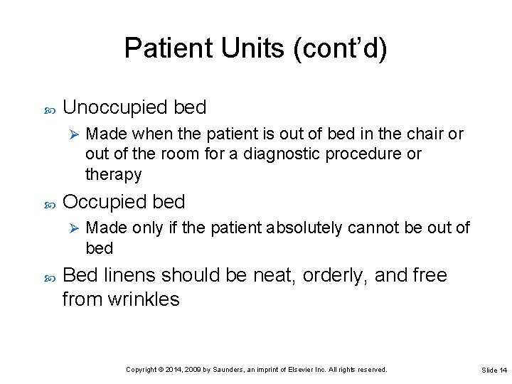 Patient Units (cont’d) Unoccupied bed Ø Occupied bed Ø Made when the patient is