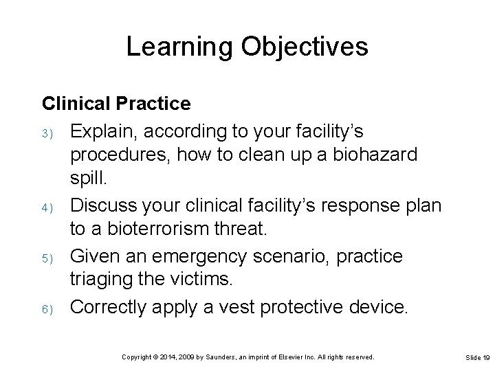 Learning Objectives Clinical Practice 3) Explain, according to your facility’s procedures, how to clean