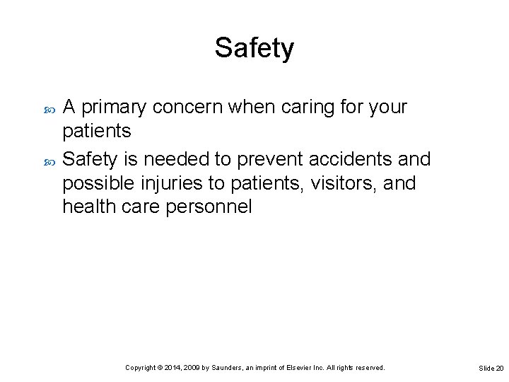 Safety A primary concern when caring for your patients Safety is needed to prevent