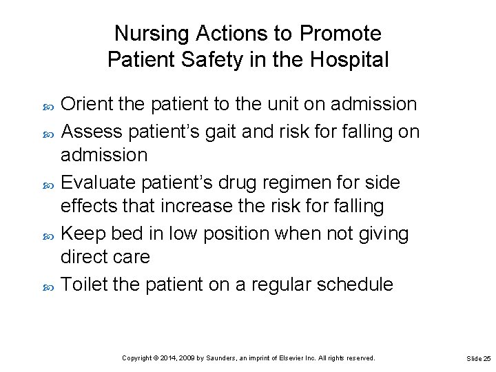 Nursing Actions to Promote Patient Safety in the Hospital Orient the patient to the